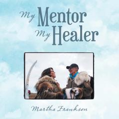 My Mentor My Healer