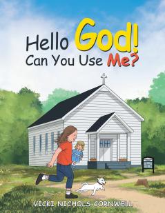 Hello God! Can You Use Me?