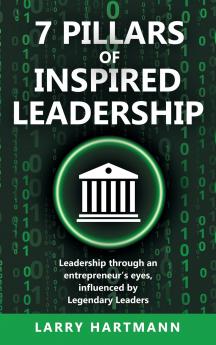 7 Pillars of Inspired Leadership