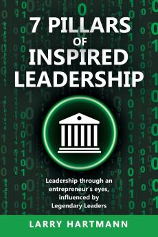 7 Pillars of Inspired Leadership