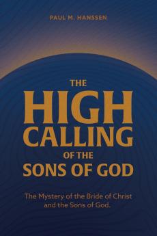 THE HIGH CALLING OF THE SONS OF GOD