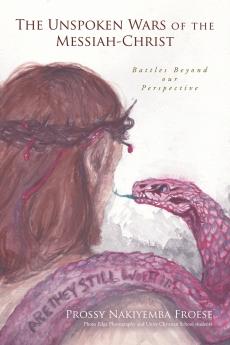 The Unspoken Wars of the Messiah-Christ