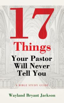 17 Things Your Pastor Will Never Tell You