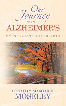 OUR JOURNEY WITH ALZHEIMER'S