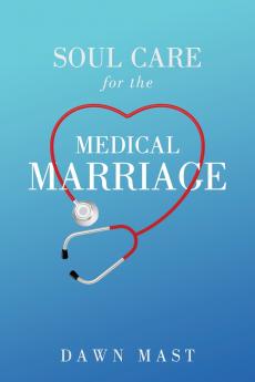 Soul Care for the Medical Marriage