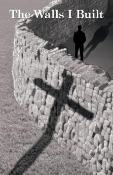 The Walls I Built