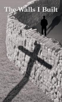 The Walls I Built