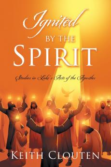 Ignited by the Spirit