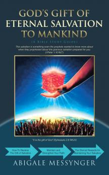 GOD'S GIFT OF ETERNAL SALVATION TO MANKIND