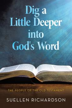 Dig a Little Deeper into God's Word