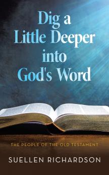 Dig a Little Deeper into God's Word
