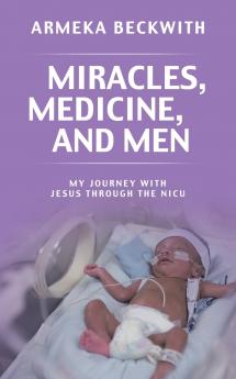 Miracles Medicine and Men