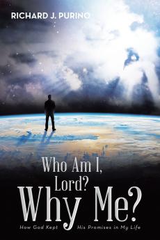 Who Am I Lord? Why Me?