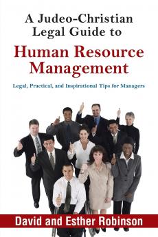 A Judeo-Christian Legal Guide to Human Resource Management
