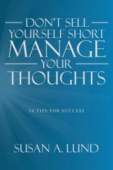 Don't Sell Yourself Short Manage Your Thoughts