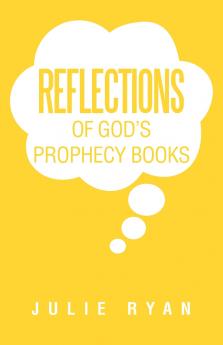 Reflections of God's Prophecy Books