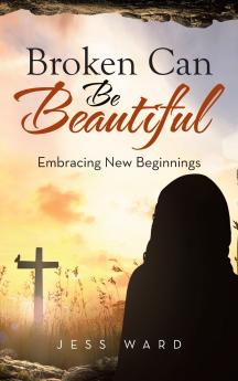 Broken Can Be Beautiful