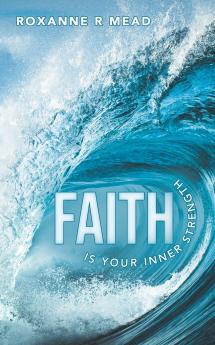 FAITH IS YOUR INNER STRENGTH