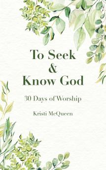 To Seek & Know God