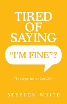 Tired of Saying I'm Fine?