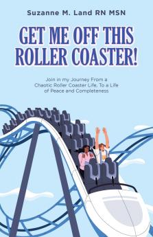 GET ME  OFF  THIS ROLLER COASTER!