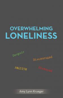 Overwhelming Loneliness