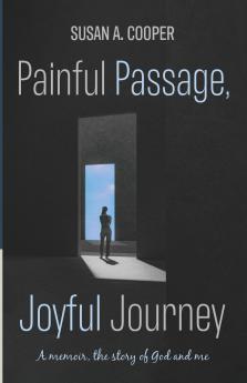 Painful Passage Joyful Journey