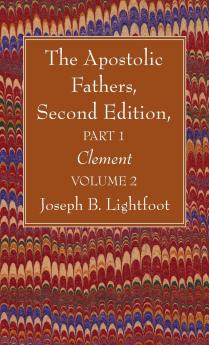 The Apostolic Fathers Second Edition Part 1 Volume 2