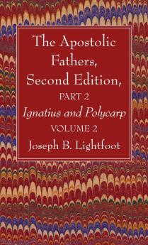The Apostolic Fathers Second Edition Part 2 Volume 2