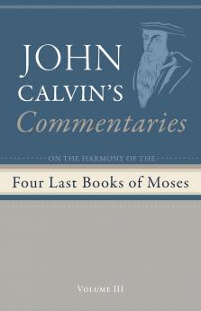 Commentaries on the Four Last Books of Moses Arranged in the Form of a Harmony Volume 3