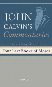 Commentaries on the Four Last Books of Moses Arranged in the Form of a Harmony Volume 3