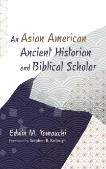 An Asian American Ancient Historian and Biblical Scholar