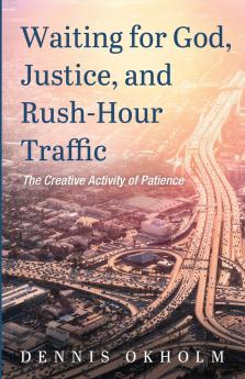Waiting for God Justice and Rush-Hour Traffic