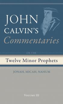 Commentaries on the Twelve Minor Prophets Volume 3