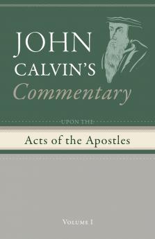 Commentary upon the Acts of the Apostles Volume 1