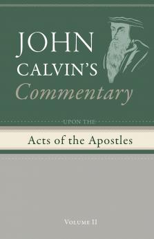 Commentary upon the Acts of the Apostles Volume 2