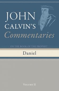 Commentaries on the Book of the Prophet Daniel Volume 2