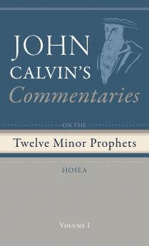 Commentaries on the Twelve Minor Prophets Volume 1