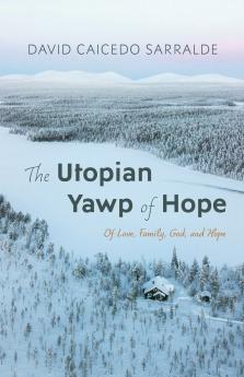 The Utopian Yawp of Hope
