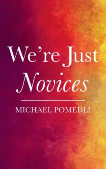 We're Just Novices