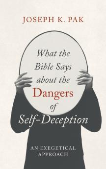 What the Bible Says about the Dangers of Self-Deception