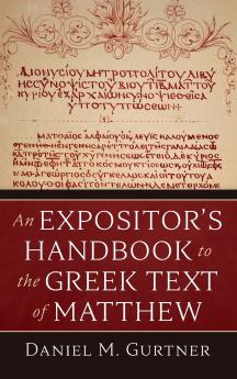 An Expositor's Handbook to the Greek Text of Matthew