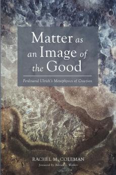 Matter as an Image of the Good