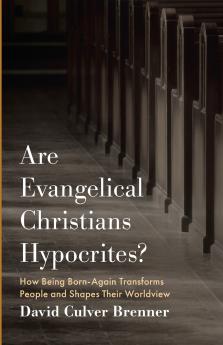 Are Evangelical Christians Hypocrites?