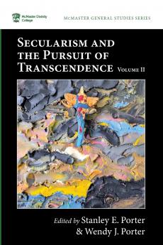 Secularism and the Pursuit of Transcendence Volume II