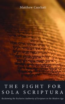 The Fight for Sola Scriptura