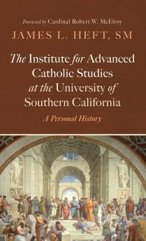 The Institute for Advanced Catholic Studies at the University of Southern California