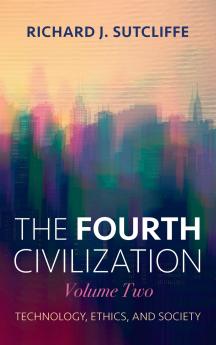 The Fourth Civilization Volume Two
