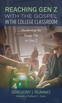 Reaching Gen Z with the Gospel in the College Classroom