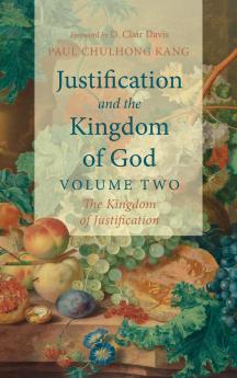Justification and the Kingdom of God Volume Two